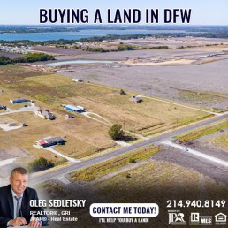 Realtor in Dallas-Fort Worth Buyer's Agent Service to buy a Land in DFW - Oleg Sedletsky 214-940-8149