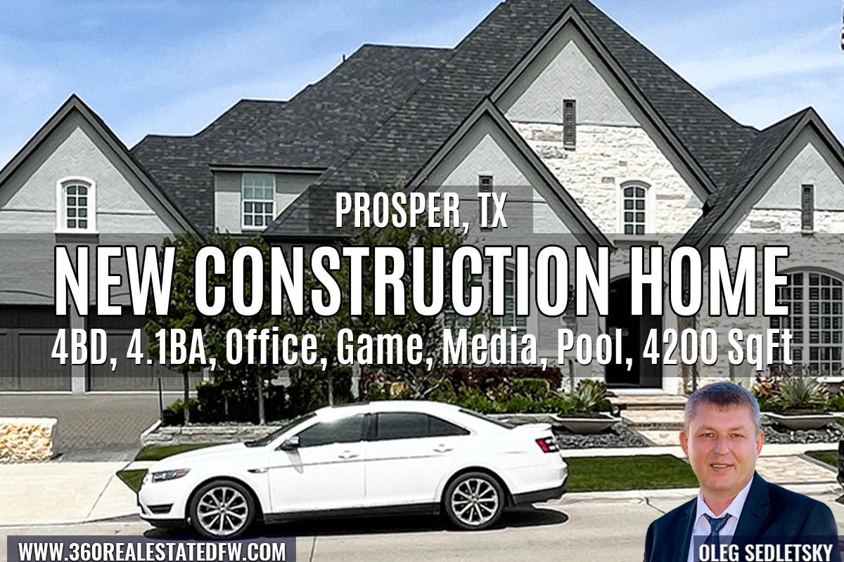 New Construction Homes in Prosper, TX. 2 Story, 4 Bedrooms, 4.1 Bathrooms, Office, Media Room, Game Room, Covered Patio, Pool, 4 Car Garage, Approx. 4,200 SqFt Realtor in Prosper, TX and Dallas-Fort Worth representing Home Buyers - Oleg Sedletsky 214-940-8149. Buying New Construction Homes in Prosper TX and Dallas-Fort Worth