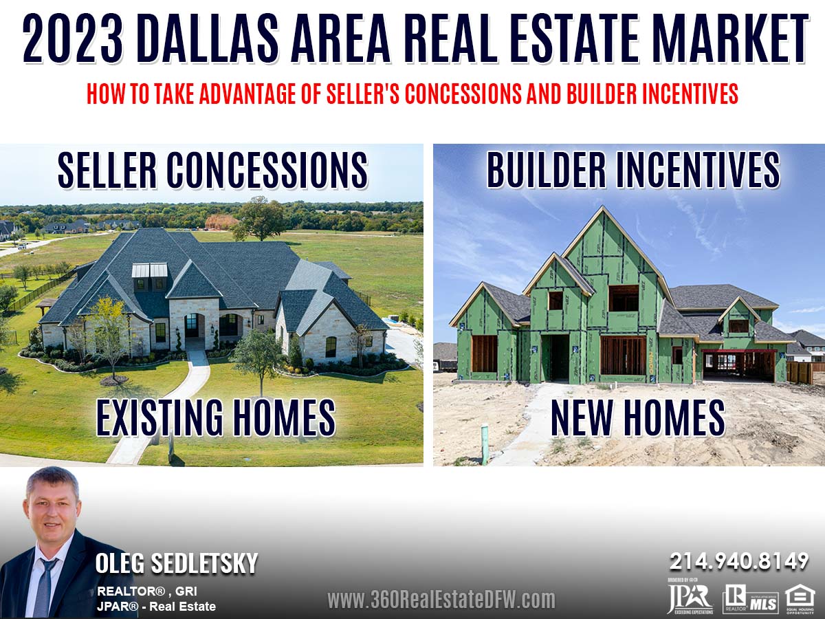 How to Take Advantage of Seller's Concessions and Builder Incentives in 2023 when buying a home in the Dallas area - Oleg Sedletsky Realtor 214-940-8149