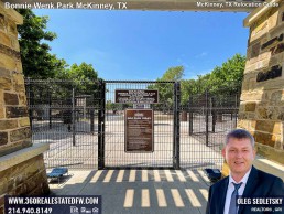 Things to do in McKinney TX. Visit Dog Park inside the Bonnie Wenk Park in McKinney TX McKinney TX Relocation Guide Realtor in McKinney, TX - Oleg Sedletsky 214-940-8149