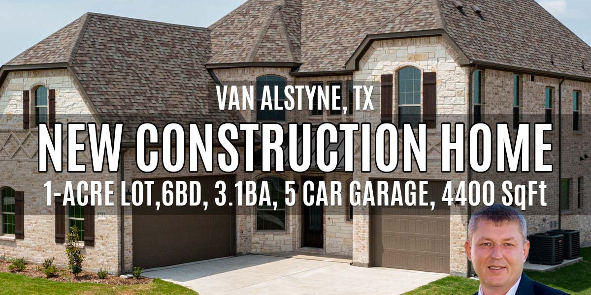 New Homes on 1-Acre Lot in Van Alstyne, TX. Call Realtor in Dallas-Fort Worth representing Home Buyers - Oleg Sedletsky 214-940-8149. Buying New Construction Homes in Dallas-Fort Worth