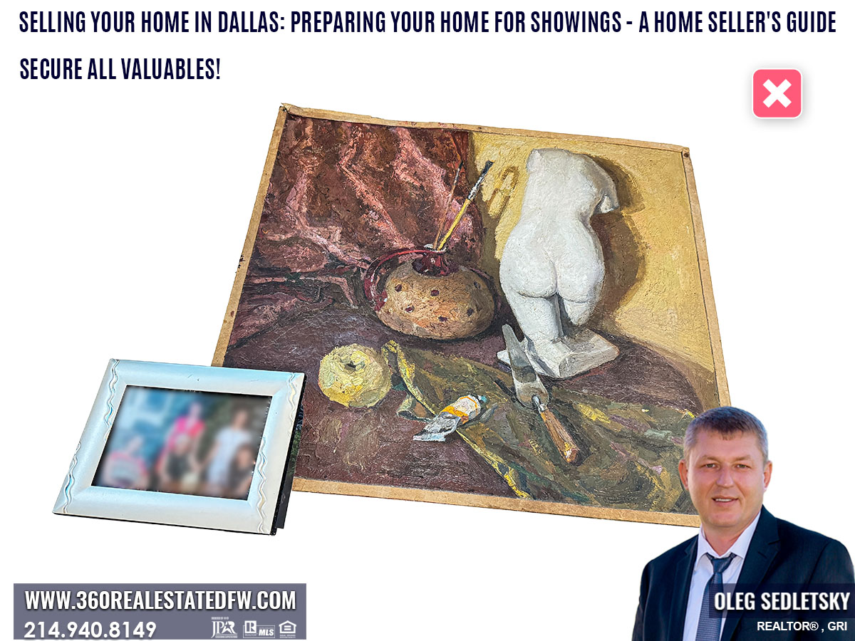 Selling your home in Dallas: Preparing Your Home for Showings - Secure All Valuables such as Personal photographs or artworks