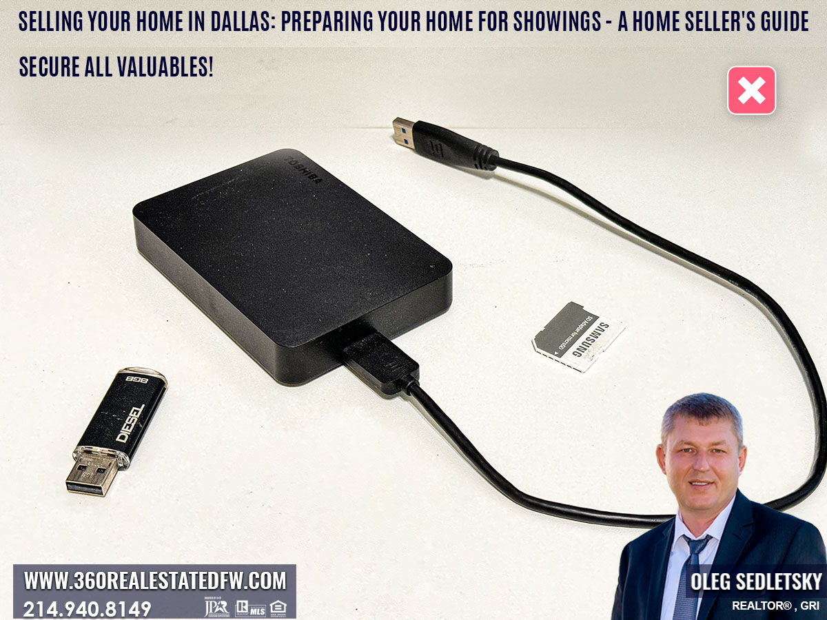 Selling your home in Dallas: Preparing Your Home for Showings - Secure All Valuables such as external drives, USB drives and memory cards