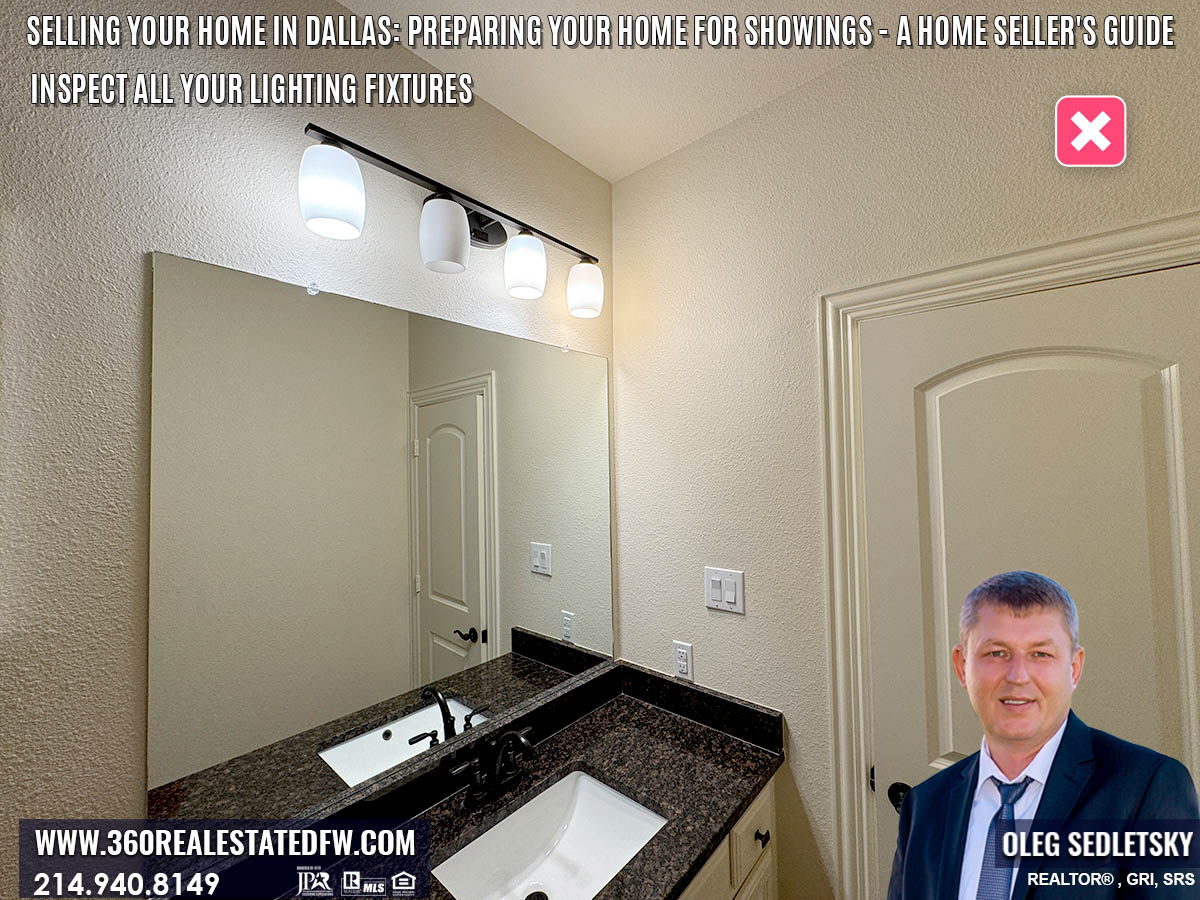 Selling your home in Dallas: Preparing Your Home for Showings - Inspect all your lighting fixtures to ensure they are in proper working order.