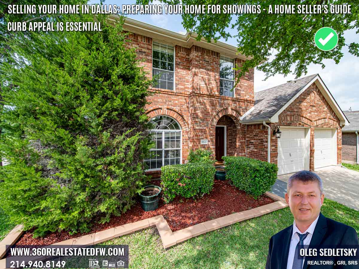Selling your home in Dallas: Preparing Your Home for Showings - Boosting your curb appeal is essential