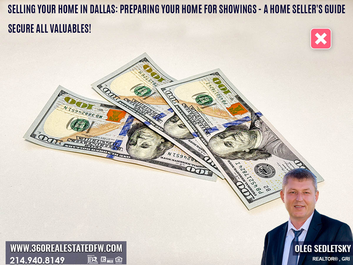 Selling your home in Dallas: Preparing Your Home for Showings - Secure All Valuables such as Cash