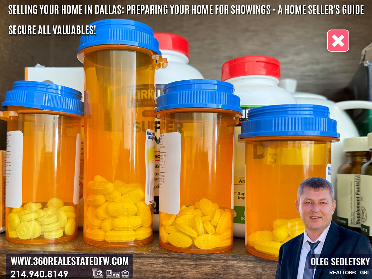 Selling your home in Dallas: Preparing Your Home for Showings - Secure All Valuables such as prescription medicines