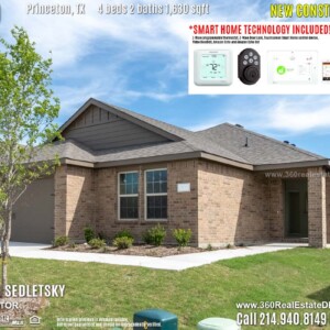 New Construction Home in Princeton, TX. April 2019. Contact Oleg Sedletsky REALTOR - 214.940.8149 - www.360RealEstateDFW.com - JP & Associates Realtors
$214,990 1story, 4 Beds, 2 Baths, 2 Car Garage, 1630 sqft
Note! Information provided is deemed reliable, but is not guaranteed and should be independently verified.
Price and Home Availability is subject to change without notice. Square footages are approximate. Read Smart Home Disclaimer New Construction Home in Princeton, TX. April 2019. Contact Oleg Sedletsky REALTOR - 214.940.8149 - www.360RealEstateDFW.com - JP & Associates Realtors $214,990 1story, 4 Beds, 2 Baths, 2 Car Garage, 1630 sqft Note! Information provided is deemed reliable, but is not guaranteed and should be independently verified. Price and Home Availability is subject to change without notice. Square footages are approximate. Read Smart Home Disclaimer